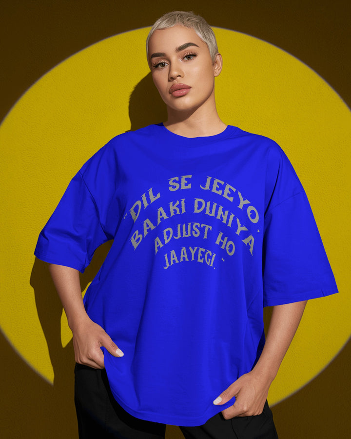 Blue Dil Se Jeeyo Quirky Desi Streetwear Unisex T-Shirt Female Oversized-Fit